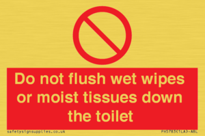 Do not flush wet wipes or moist tissues down the toilet